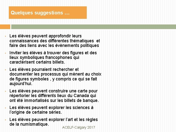 Quelques suggestions … • • • Les élèves peuvent approfondir leurs connaissances différentes thématiques