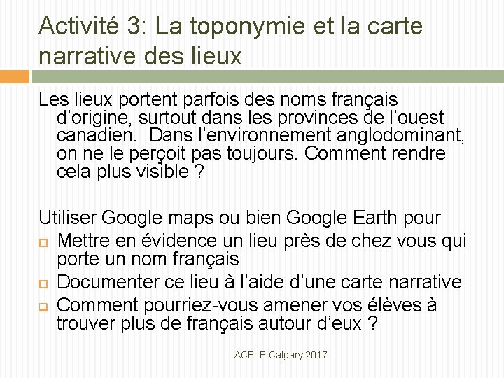 Activité 3: La toponymie et la carte narrative des lieux Les lieux portent parfois