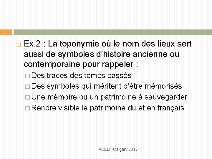  Ex. 2 : La toponymie où le nom des lieux sert aussi de