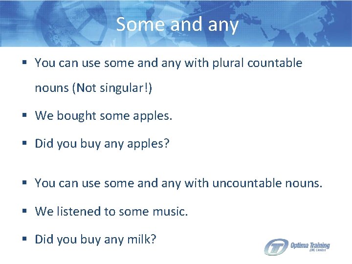 Some and any § You can use some and any with plural countable nouns