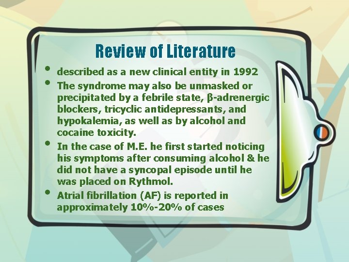  • • Review of Literature described as a new clinical entity in 1992