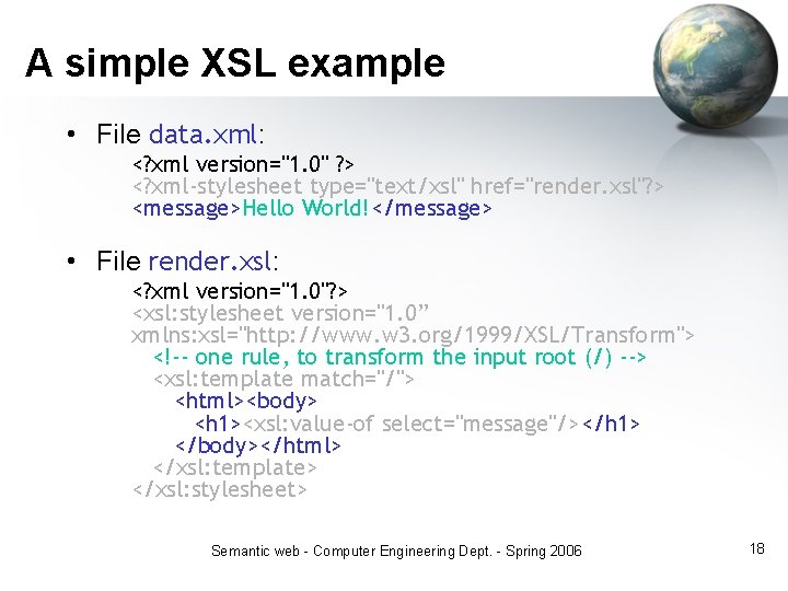 A simple XSL example • File data. xml: <? xml version="1. 0" ? >