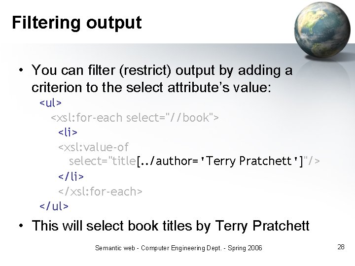 Filtering output • You can filter (restrict) output by adding a criterion to the