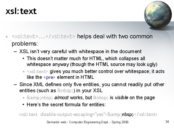 xsl: text • <xsl: text>. . . </xsl: text> helps deal with two common