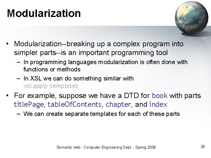 Modularization • Modularization--breaking up a complex program into simpler parts--is an important programming tool