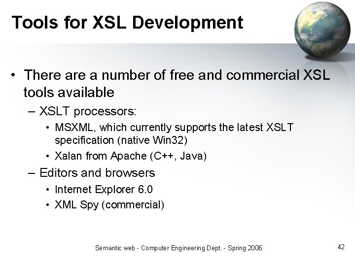 Tools for XSL Development • There a number of free and commercial XSL tools