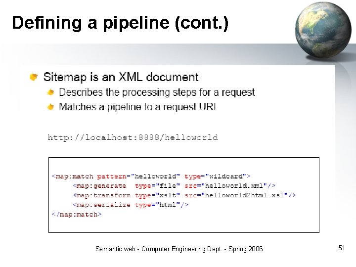 Defining a pipeline (cont. ) Semantic web - Computer Engineering Dept. - Spring 2006