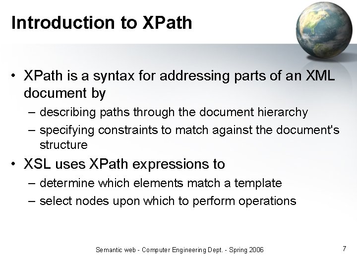 Introduction to XPath • XPath is a syntax for addressing parts of an XML