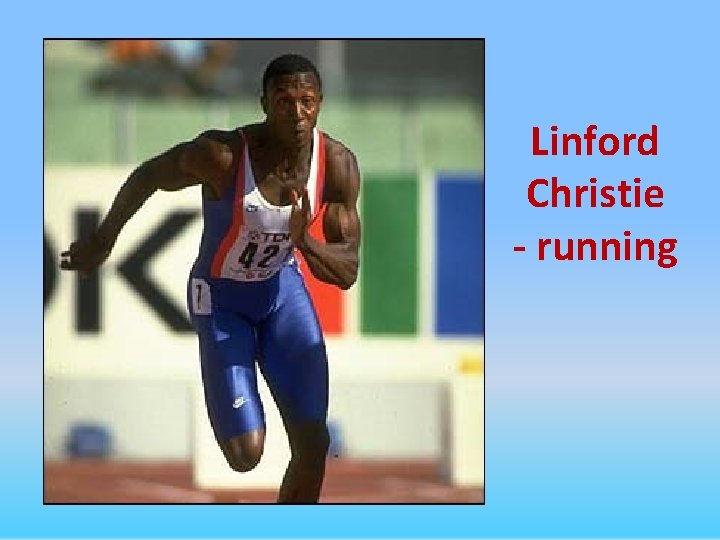 Linford Christie - running 