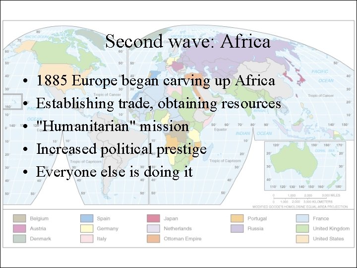 Second wave: Africa • • • 1885 Europe began carving up Africa Establishing trade,