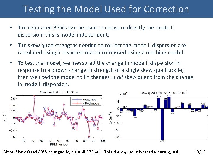 Testing the Model Used for Correction • The calibrated BPMs can be used to