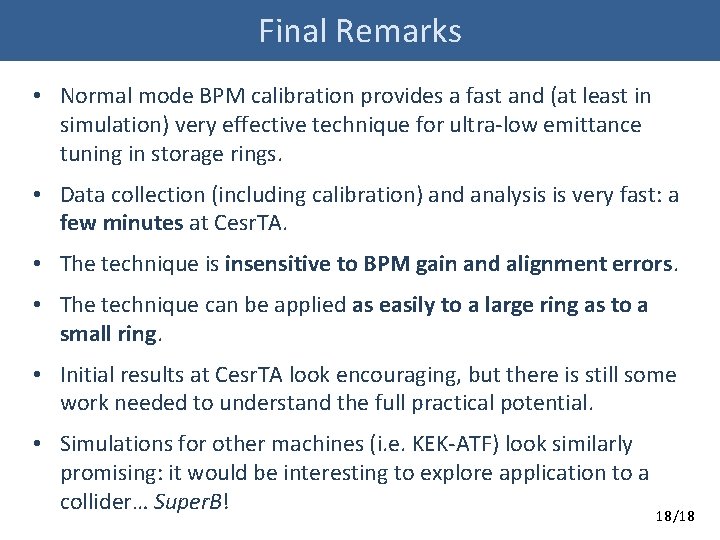 Final Remarks • Normal mode BPM calibration provides a fast and (at least in