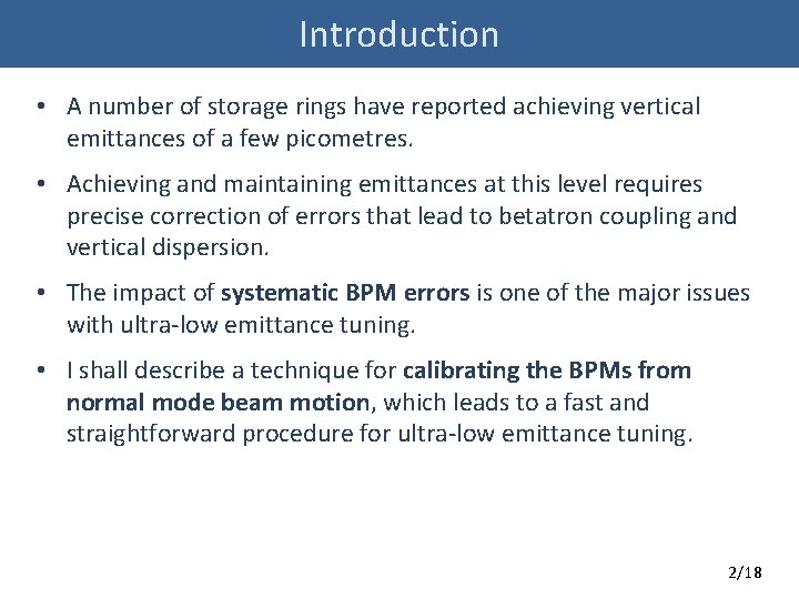 Introduction • A number of storage rings have reported achieving vertical emittances of a