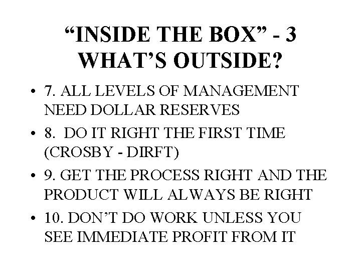 “INSIDE THE BOX” - 3 WHAT’S OUTSIDE? • 7. ALL LEVELS OF MANAGEMENT NEED