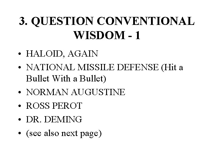 3. QUESTION CONVENTIONAL WISDOM - 1 • HALOID, AGAIN • NATIONAL MISSILE DEFENSE (Hit