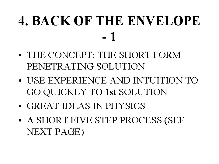 4. BACK OF THE ENVELOPE -1 • THE CONCEPT: THE SHORT FORM PENETRATING SOLUTION