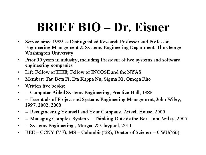 BRIEF BIO – Dr. Eisner • • • Served since 1989 as Distinguished Research