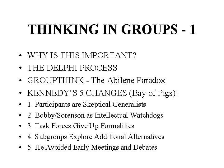 THINKING IN GROUPS - 1 • • WHY IS THIS IMPORTANT? THE DELPHI PROCESS