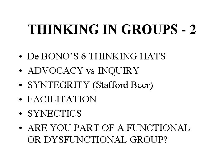 THINKING IN GROUPS - 2 • • • De BONO’S 6 THINKING HATS ADVOCACY