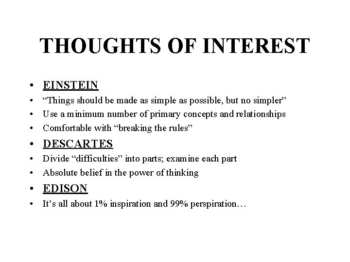 THOUGHTS OF INTEREST • EINSTEIN • “Things should be made as simple as possible,