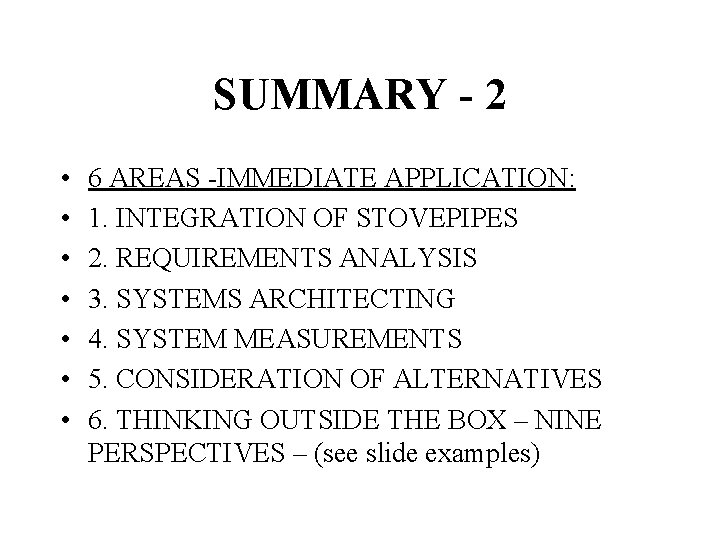 SUMMARY - 2 • • 6 AREAS -IMMEDIATE APPLICATION: 1. INTEGRATION OF STOVEPIPES 2.