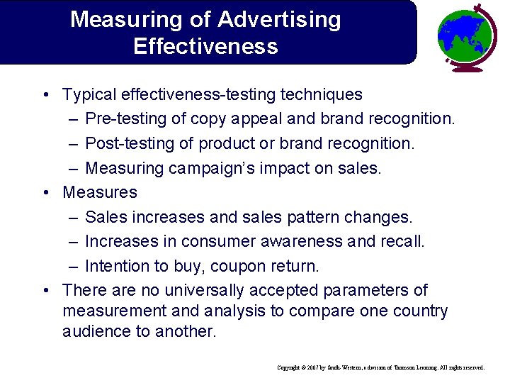Measuring of Advertising Effectiveness • Typical effectiveness-testing techniques – Pre-testing of copy appeal and