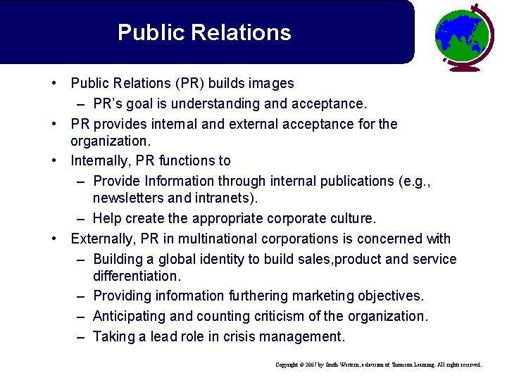 Public Relations • Public Relations (PR) builds images – PR’s goal is understanding and