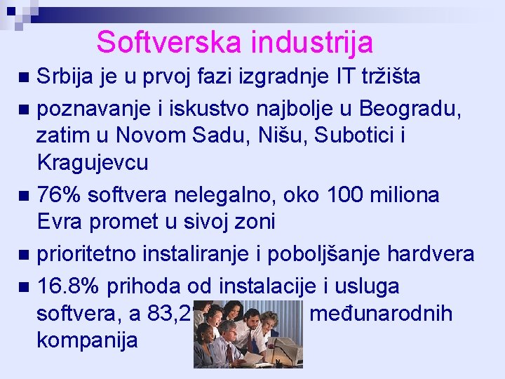 Softverska industrija Srbija je u prvoj fazi izgradnje IT tržišta n poznavanje i iskustvo