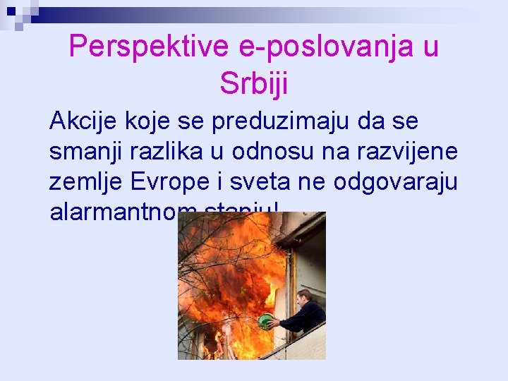 Perspektive e-poslovanja u Srbiji Akcije koje se preduzimaju da se smanji razlika u odnosu