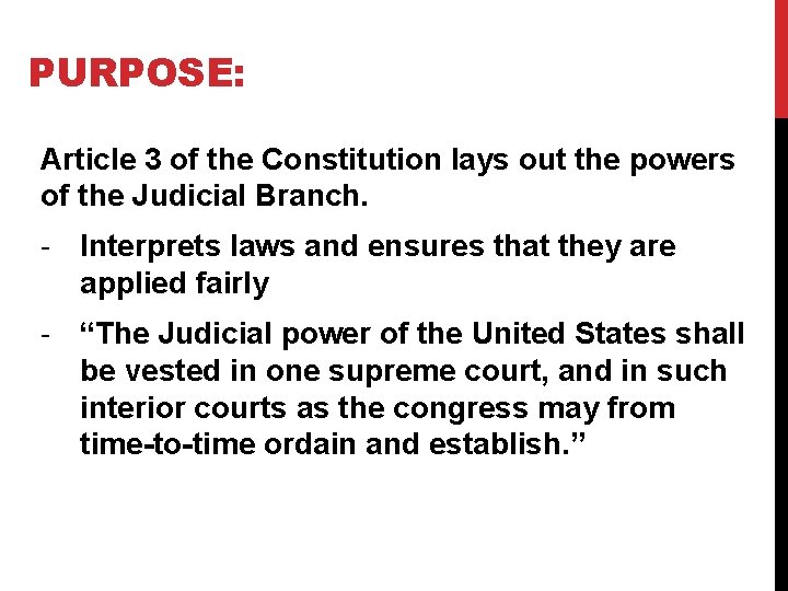 PURPOSE: Article 3 of the Constitution lays out the powers of the Judicial Branch.