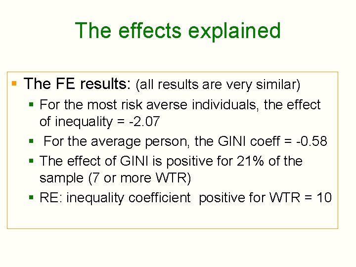 The effects explained § The FE results: (all results are very similar) § For