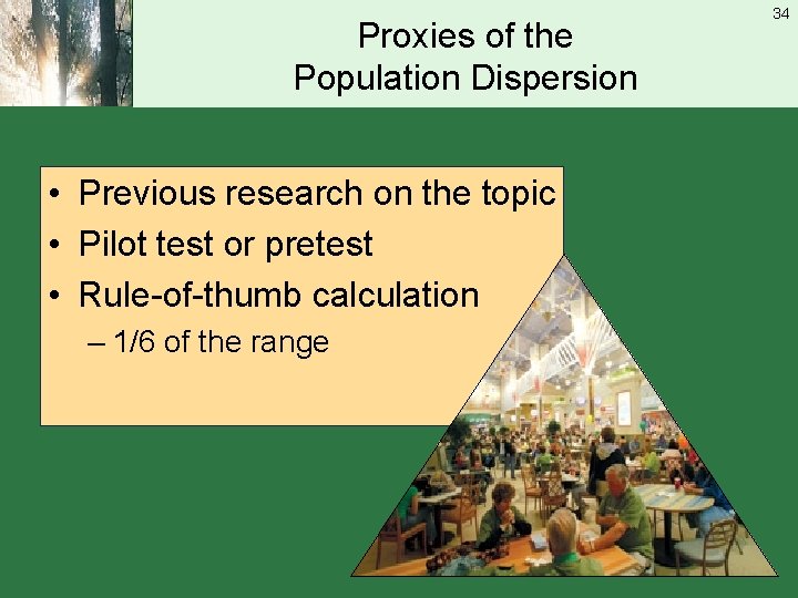 Proxies of the Population Dispersion • Previous research on the topic • Pilot test