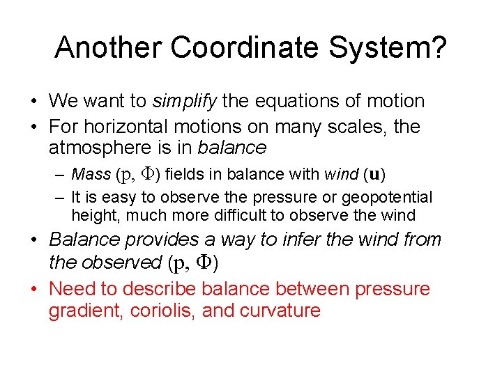 Another Coordinate System? • We want to simplify the equations of motion • For