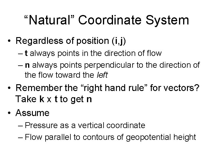 “Natural” Coordinate System • Regardless of position (i, j) – t always points in