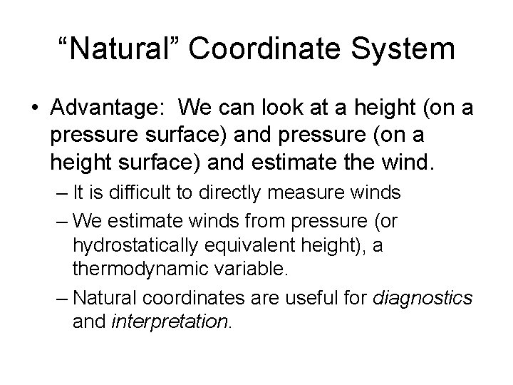 “Natural” Coordinate System • Advantage: We can look at a height (on a pressure