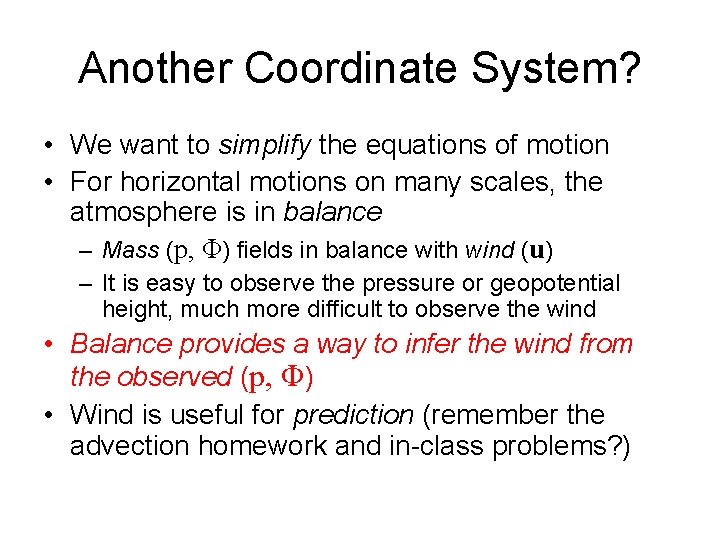 Another Coordinate System? • We want to simplify the equations of motion • For
