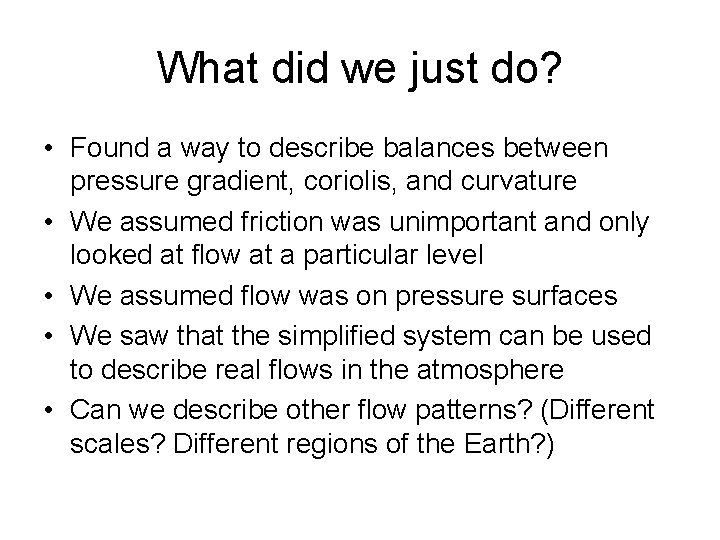 What did we just do? • Found a way to describe balances between pressure