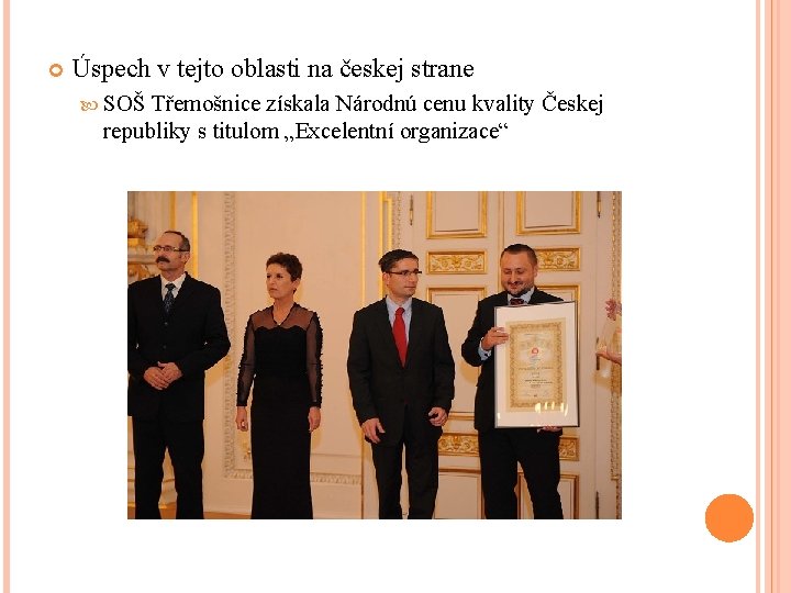 Úspech v tejto oblasti na českej strane SOŠ Třemošnice získala Národnú cenu kvality Úspech v tejto oblasti na českej strane SOŠ Třemošnice získala Národnú cenu kvality