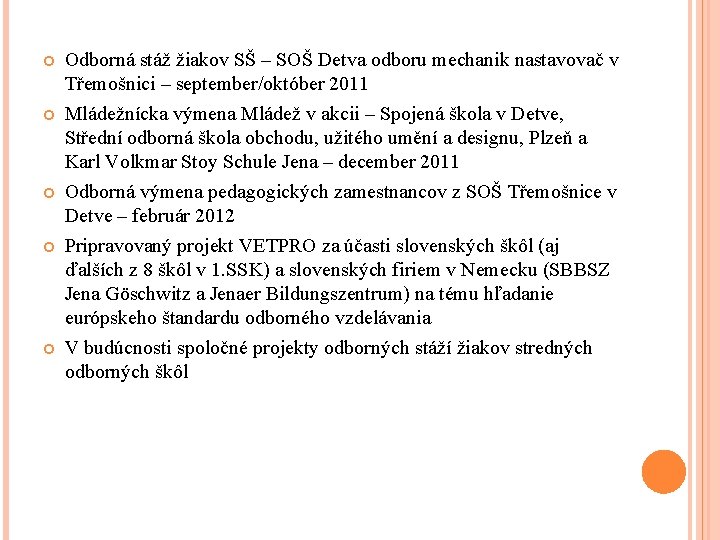 Odborná stáž žiakov SŠ – SOŠ Detva odboru mechanik nastavovač v Třemošnici – Odborná stáž žiakov SŠ – SOŠ Detva odboru mechanik nastavovač v Třemošnici –