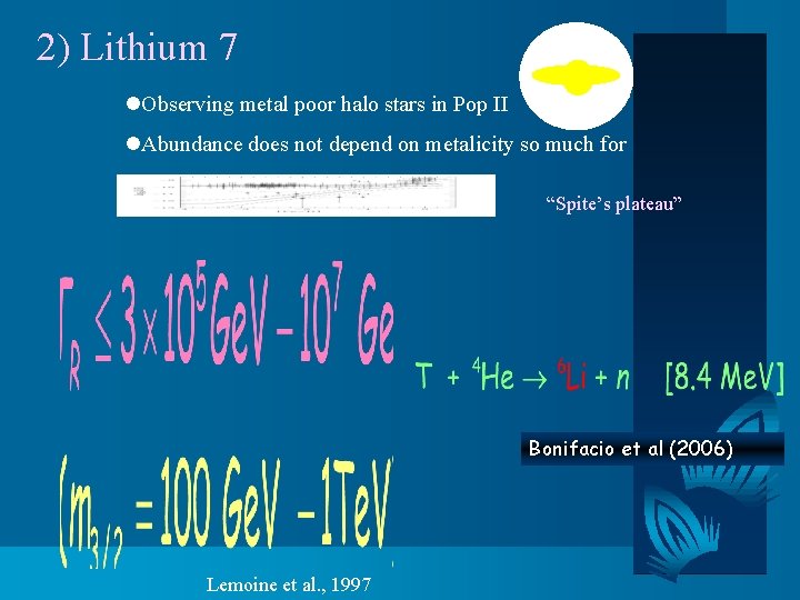 2) Lithium 7 l. Observing metal poor halo stars in Pop II l. Abundance