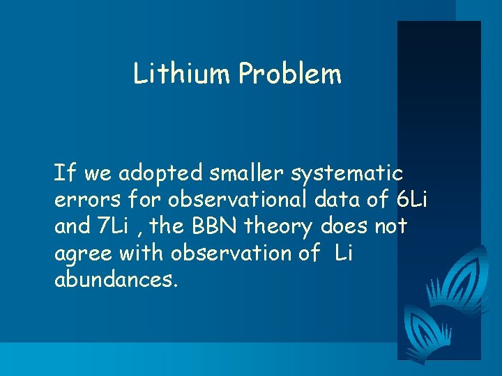 Lithium Problem If we adopted smaller systematic errors for observational data of 6 Li