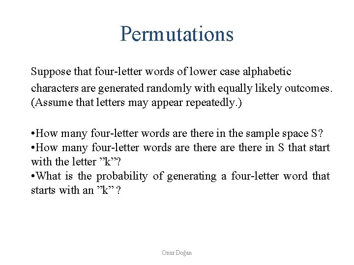 Permutations Suppose that four-letter words of lower case alphabetic characters are generated randomly with