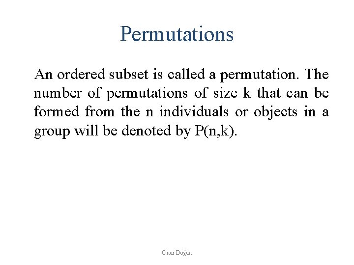 Permutations An ordered subset is called a permutation. The number of permutations of size