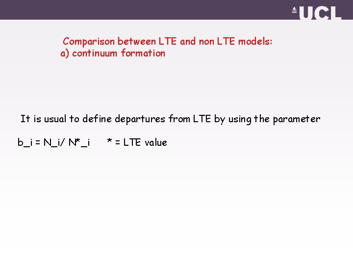 Comparison between LTE and non LTE models: a) continuum formation It is usual to