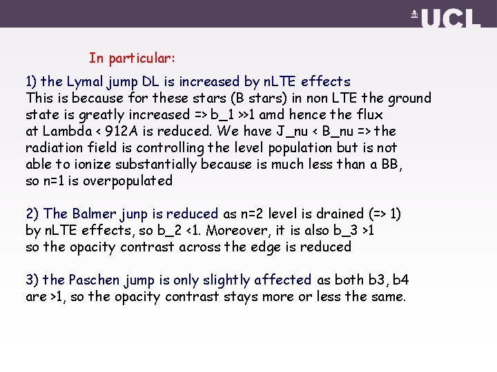 In particular: 1) the Lymal jump DL is increased by n. LTE effects This