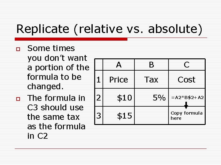 Replicate (relative vs. absolute) o o Some times you don’t want A a portion Replicate (relative vs. absolute) o o Some times you don’t want A a portion