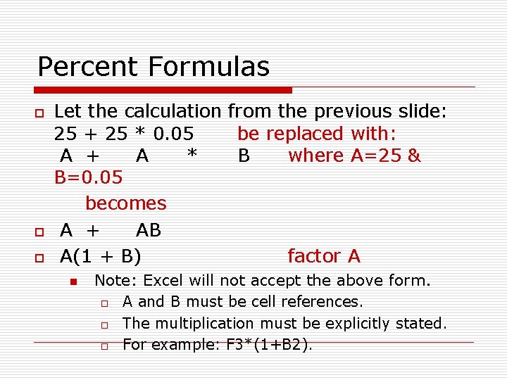 Percent Formulas o o o Let the calculation from the previous slide: 25 +