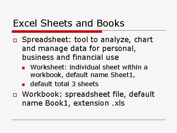 Excel Sheets and Books o Spreadsheet: tool to analyze, chart and manage data for Excel Sheets and Books o Spreadsheet: tool to analyze, chart and manage data for