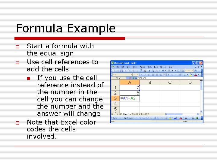 Formula Example o o o Start a formula with the equal sign Use cell Formula Example o o o Start a formula with the equal sign Use cell