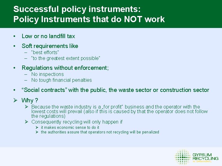 Successful policy instruments: Policy Instruments that do NOT work • Low or no landfill